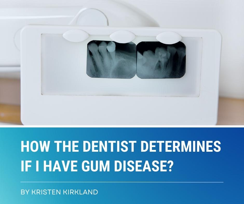 how does the dentist determine if i have gum disease